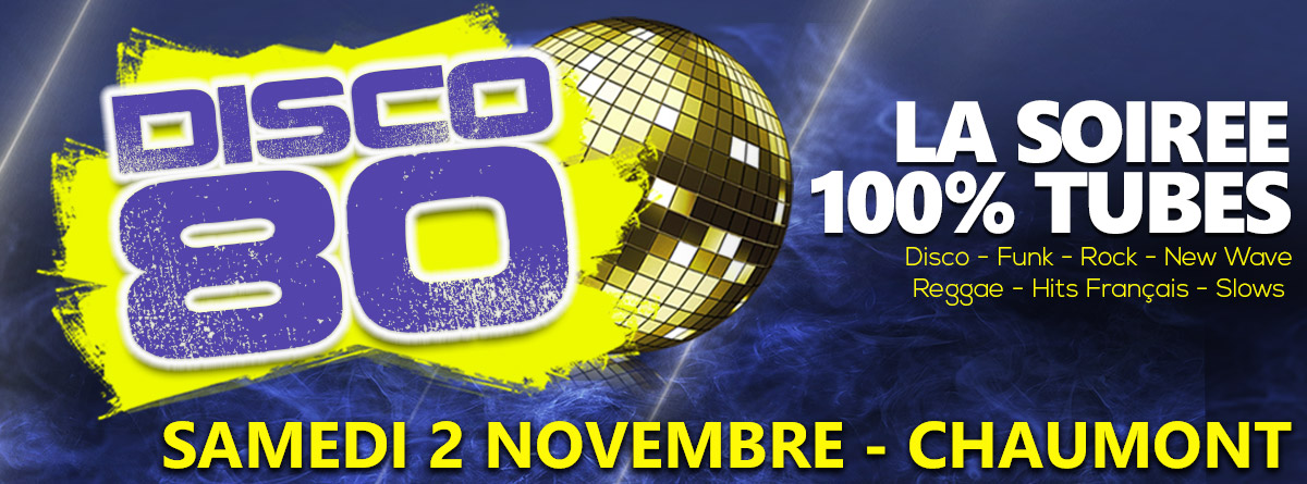 Disco 80 - Samedi 2 novembre 2024 - Chaumont